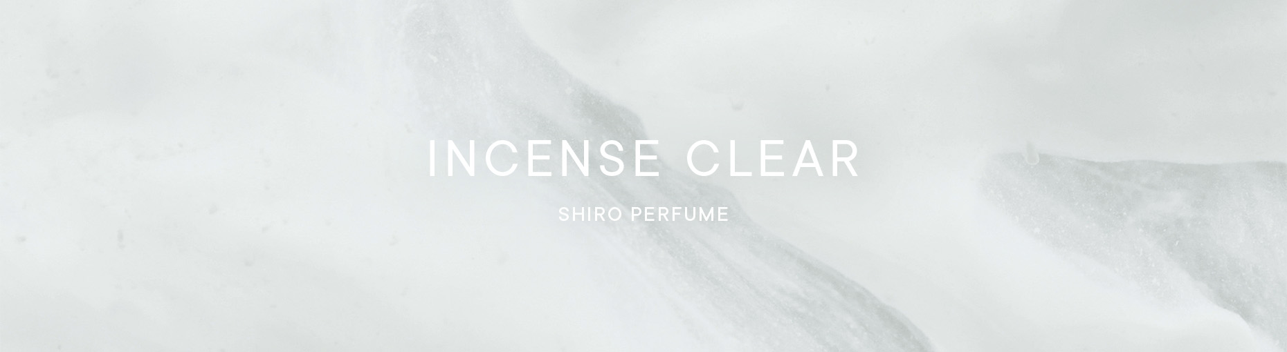 INCENSE CLEAR